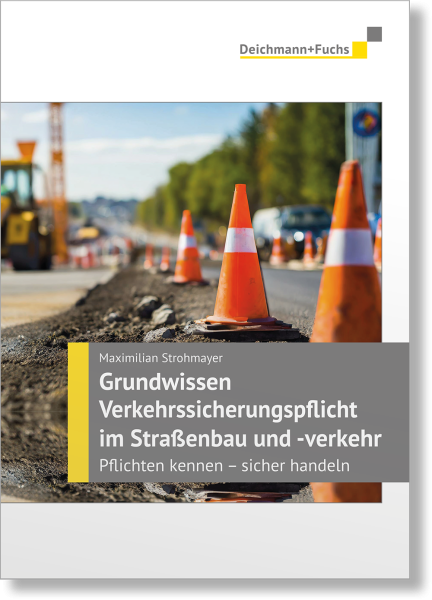 Grundwissen Verkehrssicherungspflicht im Straßenbau und -verkehr